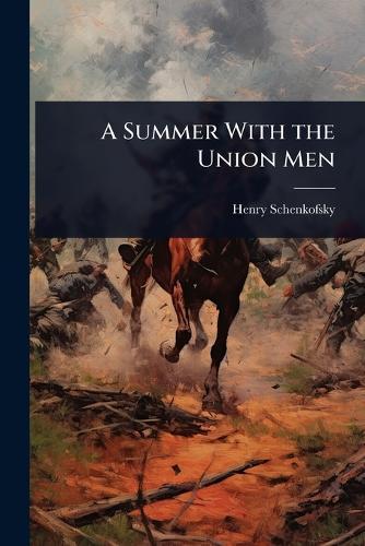 A Summer With the Union Men  by Henry Schenkofsky at Abbey's Bookshop, 