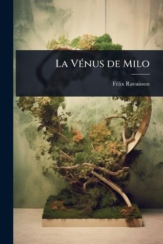 La VÃ(c)nus de Milo  by Fã(c)LIX Ravaisson at Abbey's Bookshop, 