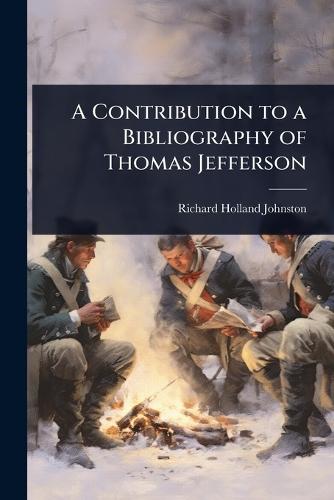 A Contribution to a Bibliography of Thomas Jefferson  by Richard Holland Johnston at Abbey's Bookshop, 