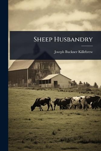 Sheep Husbandry  by Joseph Buckner Killebrew at Abbey's Bookshop, 
