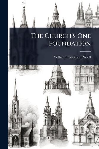 The Church's One Foundation  by William Robertson Nicoll at Abbey's Bookshop, 