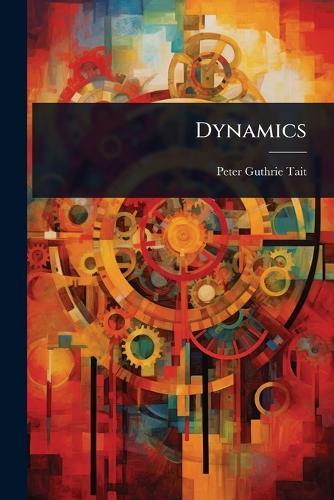 Dynamics  by Peter Guthrie Tait at Abbey's Bookshop, 