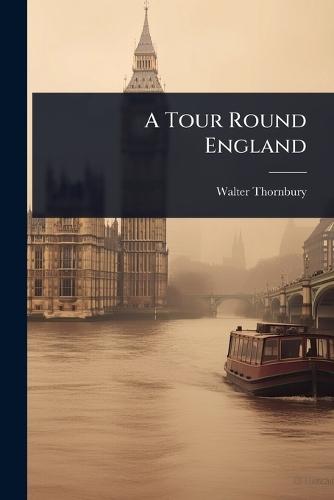 A Tour Round England  by Walter Thornbury at Abbey's Bookshop, 