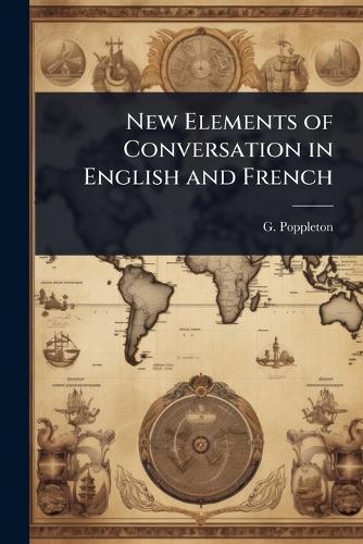New Elements of Conversation in English and French  by G Poppleton at Abbey's Bookshop, 