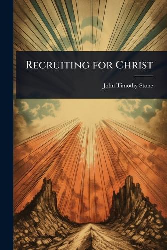 Recruiting for Christ  by John Timothy Stone at Abbey's Bookshop, 