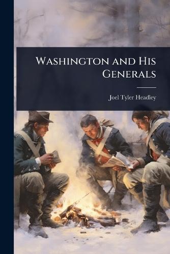 Washington and His Generals  by Joel Tyler Headley at Abbey's Bookshop, 