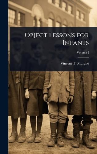 Object Lessons for Infants  by Vincent T Murchã(c) at Abbey's Bookshop, 