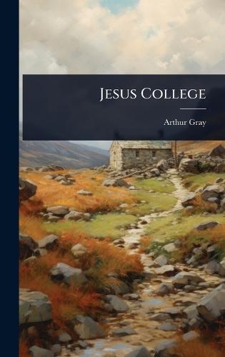 Jesus College  by Arthur Gray at Abbey's Bookshop, 
