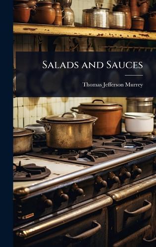 Salads and Sauces  by Thomas Jefferson Murrey at Abbey's Bookshop, 
