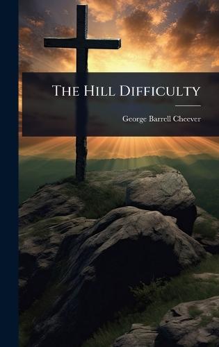 The Hill Difficulty  by George Barrell Cheever at Abbey's Bookshop, 