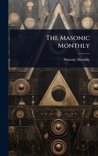 The Masonic Monthly  by Masonic Monthly at Abbey's Bookshop, 