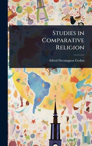 Studies in Comparative Religion  by Alfred Shenington Geden at Abbey's Bookshop, 