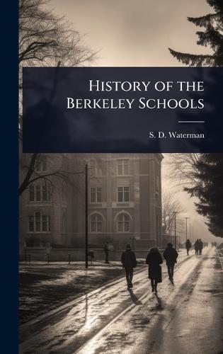 History of the Berkeley Schools  by S D Waterman at Abbey's Bookshop, 