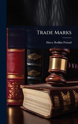 Trade Marks  by Harry Bodkin Poland at Abbey's Bookshop, 