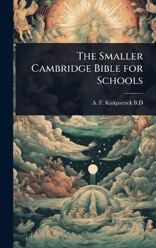The Smaller Cambridge Bible for Schools  by A F Kirkpatrick B D at Abbey's Bookshop, 