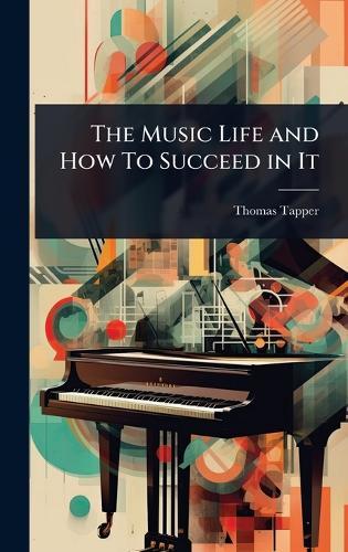 The Music Life and How To Succeed in It  by Thomas Tapper at Abbey's Bookshop, 