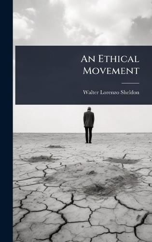 An Ethical Movement  by Walter Lorenzo Sheldon at Abbey's Bookshop, 