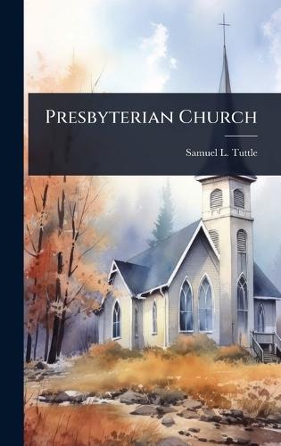 Presbyterian Church  by Samuel L Tuttle at Abbey's Bookshop, 