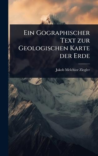 Ein Gographischer Text zur Geologischen Karte der Erde  by Jakob Melchior Ziegler at Abbey's Bookshop, 
