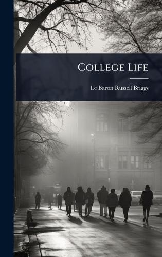 College Life  by Le Baron Russell Briggs at Abbey's Bookshop, 