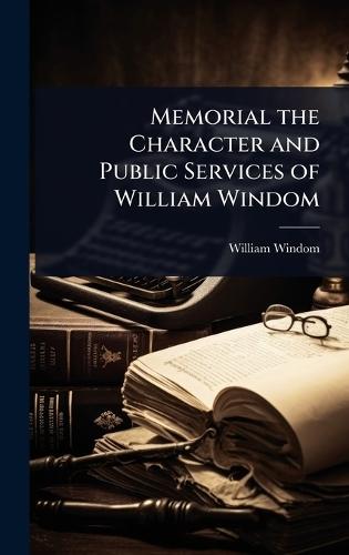 Memorial the Character and Public Services of William Windom  by William Windom at Abbey's Bookshop, 