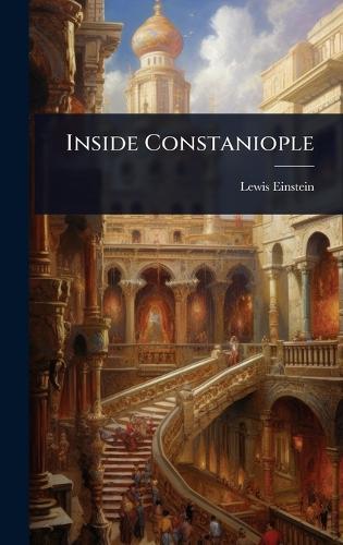 Inside Constaniople  by Lewis Einstein at Abbey's Bookshop, 