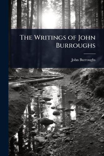 The Writings of John Burroughs  by John Burroughs at Abbey's Bookshop, 