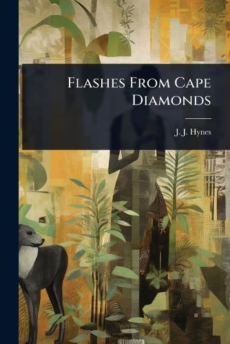 Flashes From Cape Diamonds  by J J Hynes at Abbey's Bookshop, 