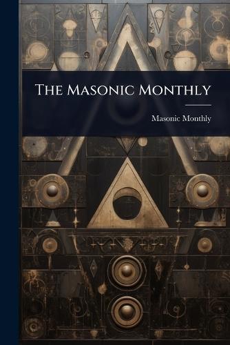 The Masonic Monthly  by Masonic Monthly at Abbey's Bookshop, 