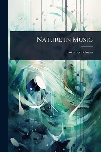 Nature in Music  by Lawrence Gilman at Abbey's Bookshop, 
