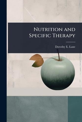 Nutrition and Specific Therapy  by Dorothy E Lane at Abbey's Bookshop, 