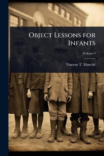 Object Lessons for Infants  by Vincent T Murchã(c) at Abbey's Bookshop, 