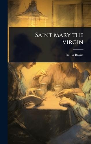 Saint Mary the Virgin  by De La Broise at Abbey's Bookshop, 