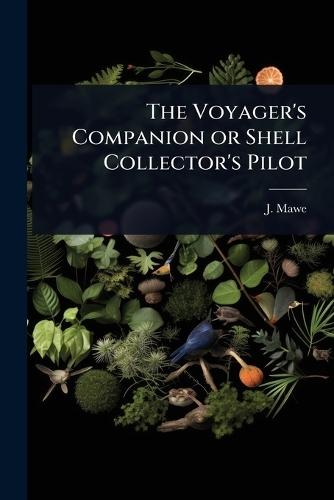 The Voyager's Companion or Shell Collector's Pilot  by J Mawe at Abbey's Bookshop, 