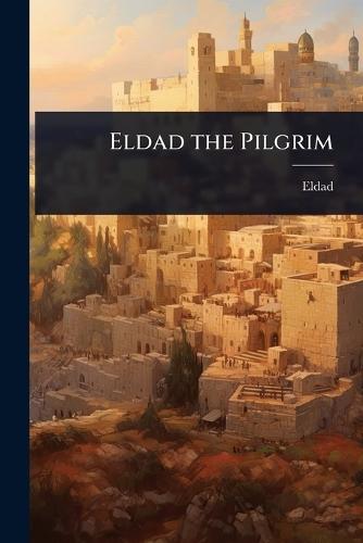 Eldad the Pilgrim  by Eldad at Abbey's Bookshop, 