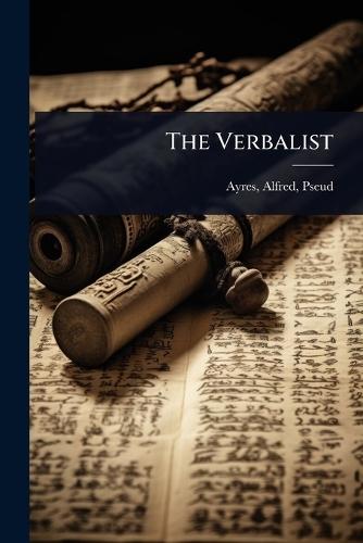 The Verbalist  by Ayres Alfred Pseud at Abbey's Bookshop, 
