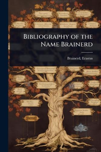 Bibliography of the Name Brainerd  by [Brainerd Erastus] at Abbey's Bookshop, 