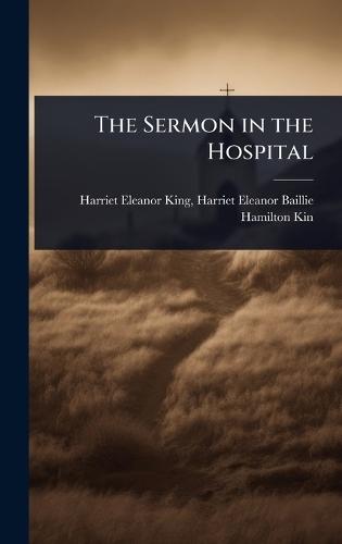 The Sermon in the Hospital  by Harriet Eleanor Baillie Eleanor King at Abbey's Bookshop, 
