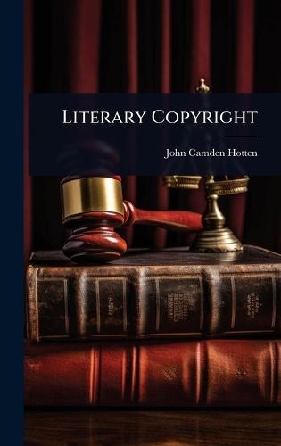 Literary Copyright  by John Camden Hotten at Abbey's Bookshop, 