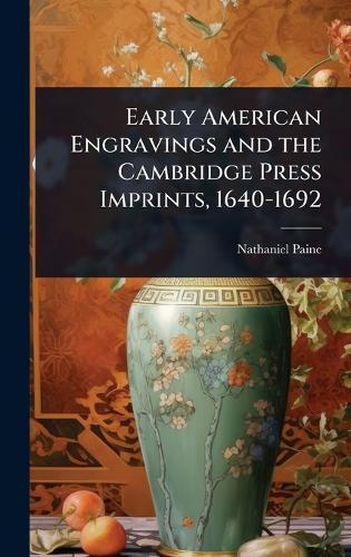 Early American Engravings and the Cambridge Press Imprints, 1640-1692  by Nathaniel Paine at Abbey's Bookshop, 