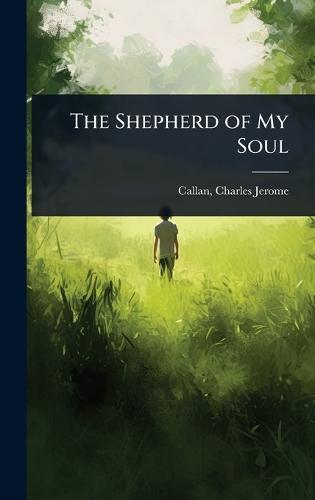 The Shepherd of My Soul  by Callan Charles Jerome at Abbey's Bookshop, 