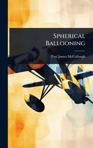 Spherical Ballooning  by Paul James McCullough at Abbey's Bookshop, 