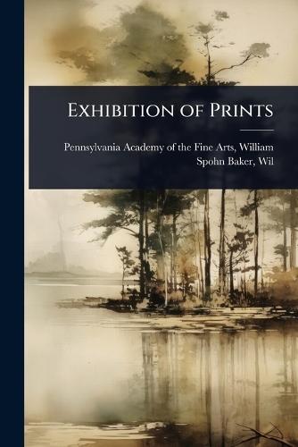 Exhibition of Prints  by William Spo Academy of the Fine Arts at Abbey's Bookshop, 