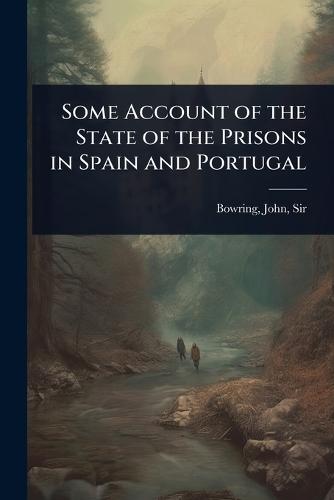 Some Account of the State of the Prisons in Spain and Portugal  at Abbey's Bookshop, 