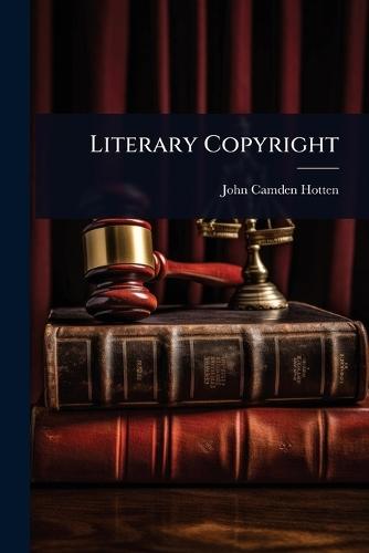 Literary Copyright  by John Camden Hotten at Abbey's Bookshop, 