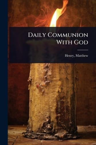 Daily Communion With God  by Henry Matthew at Abbey's Bookshop, 