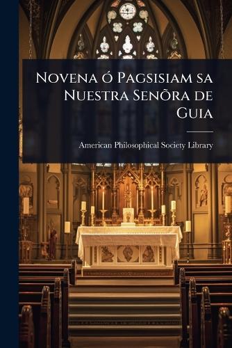 Novena Ã3 Pagsisiam sa Nuestra SenÃµra de Guia  by American Philosophical Society Library at Abbey's Bookshop, 