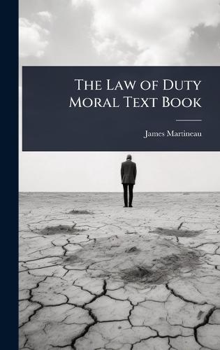 The Law of Duty Moral Text Book  by James Martineau at Abbey's Bookshop, 