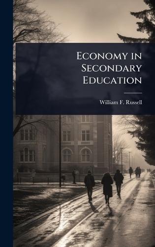 Economy in Secondary Education  by William F Russell at Abbey's Bookshop, 