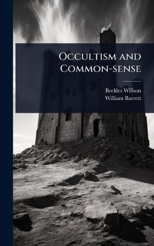 Occultism and Common-sense  by Beckles Willson at Abbey's Bookshop, 